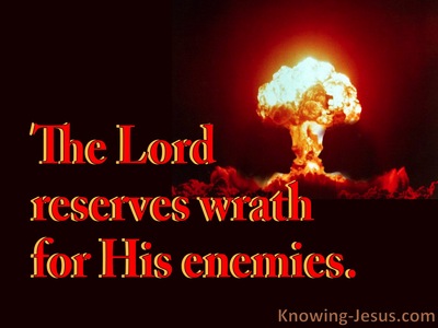 Nahum 1:2 The Lord Reserves Wrath For His Enemies (red)